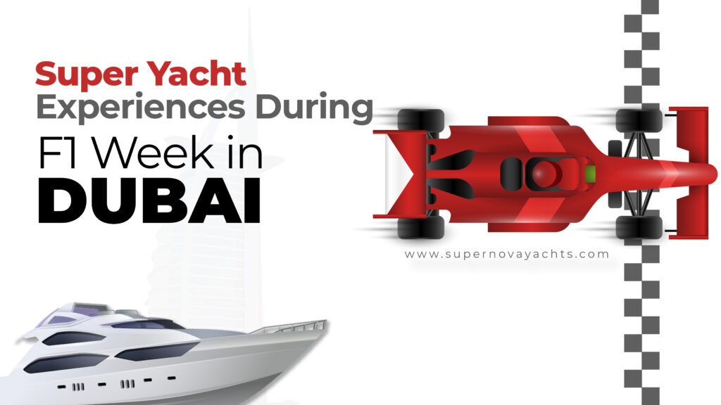 Super Yacht Experiences During F1 Week in Dubai